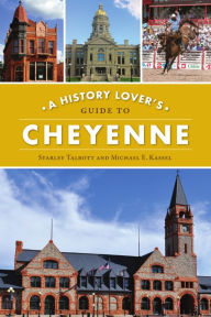 English ebooks download free A History Lover's Guide to Cheyenne (English literature)