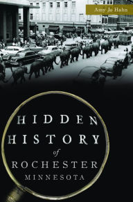 Download epub books for nook Hidden History of Rochester, Minnesota