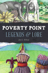 Title: Poverty Point Legends & Lore, Author: Jon L. Gibson