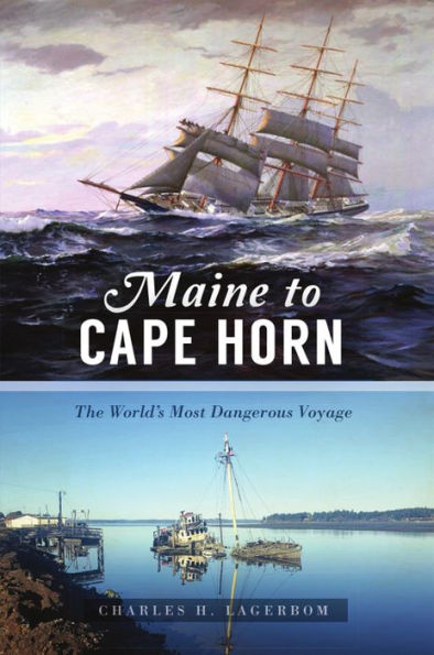 Maine to Cape Horn: The World's Most Dangerous Voyage