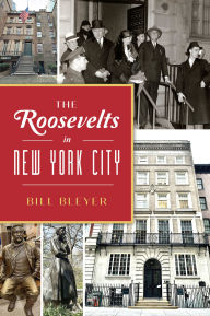Ebook ebooks free download The Roosevelts in New York City 9781467150309 RTF