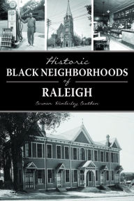 Title: Historic Black Neighborhoods of Raleigh, Author: Carmen Cauthen