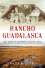 Rancho Guadalasca: Last Ranch of California's Central Coast