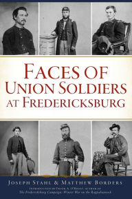 Title: Faces of Union Soldiers at Fredericksburg, Author: Matthew Borders