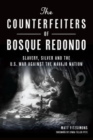 English book pdf free download Counterfeiters of Bosque Redondo, The: Slavery, Silver and the U.S. War Against the Navajo Nation (English literature) CHM DJVU