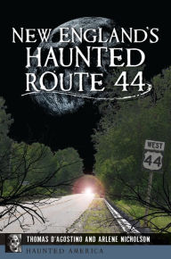 It textbook download New England's Haunted Route 44 by Thomas D'Agostino, Arlene Nicholson, Thomas D'Agostino, Arlene Nicholson English version