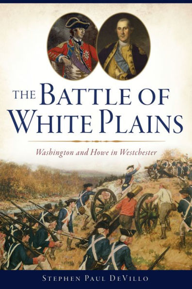 The Battle of White Plains: Washington and Howe Westchester