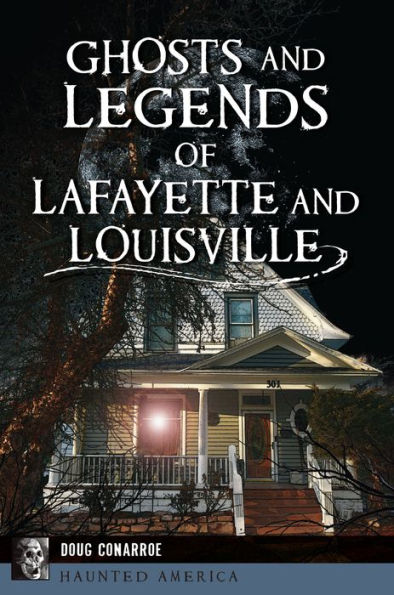 Ghosts and Legends of Lafayette Louisville