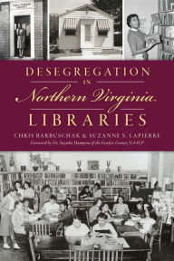 Download free ebook pdf Desegregation in Northern Virginia Libraries 9781467152891 RTF in English
