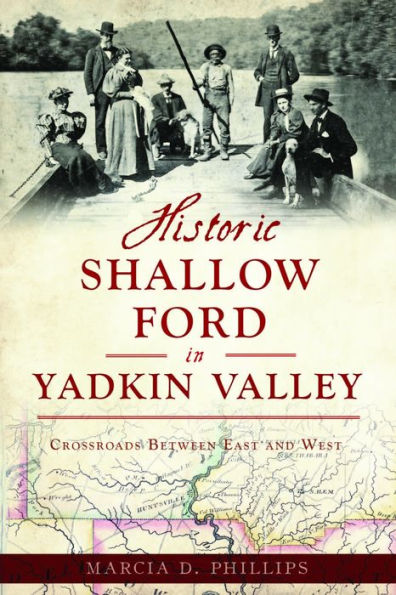 Historic Shallow Ford in Yadkin Valley: Crossroads Between East and West