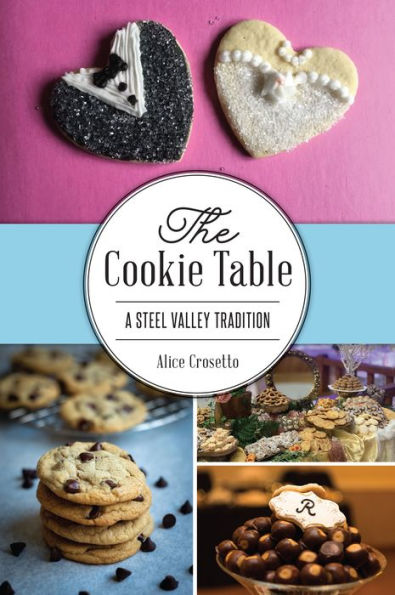 Cookie Table, The: A Steel Valley Tradition