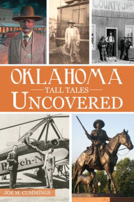 Books for download in pdf format Oklahoma Tall Tales Uncovered 9781467153119 by Joe M. Cummings, Joe M. Cummings