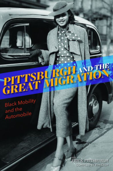 Pittsburgh and the Great Migration: Black Mobility Automobile