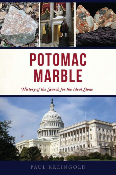 Potomac Marble: History of the Search for Ideal Stone