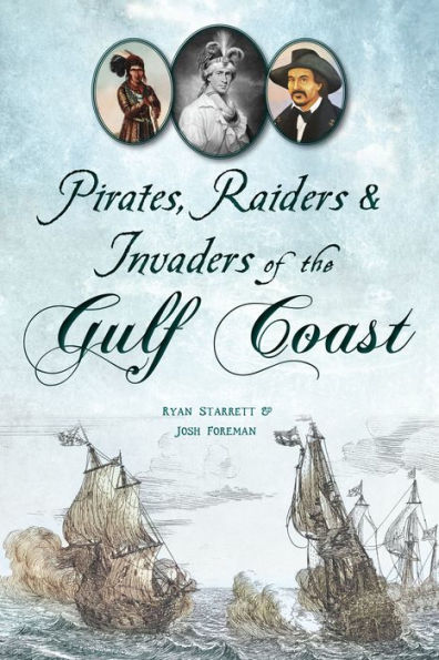 Pirates, Raiders & Invaders of the Gulf Coast