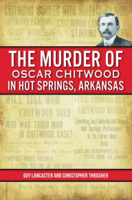Arkansas Murder of Oscar Chitwood in Hot Springs