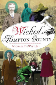 Free ebook pdf download for android Wicked Hampton County by Michael DeWitt Jr.