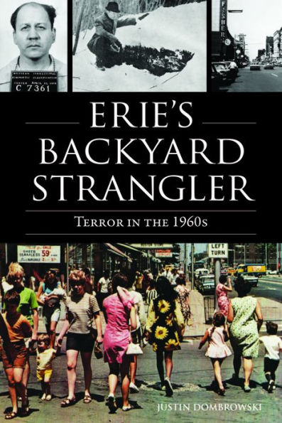 Erie's Backyard Strangler: Terror the 1960s
