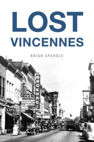 Free kindle book downloads 2012 Lost Vincennes iBook English version by Brian Spangle, Brian Spangle 9781467153850