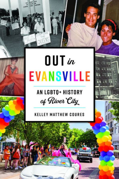 Out Evansville: An LGBTQ+ History of River City