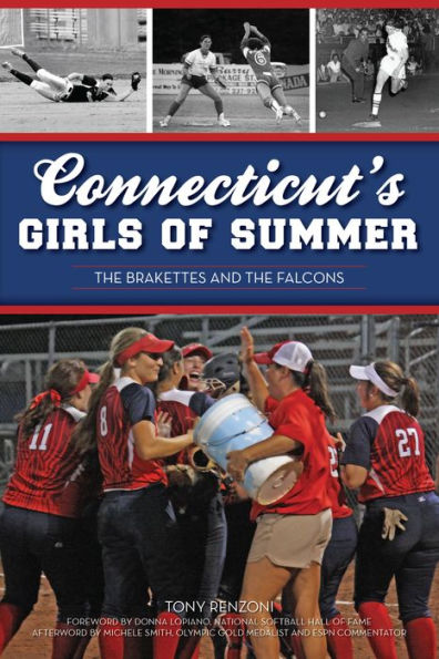 Connecticut's Girls of Summer: the Brakettes and Falcons