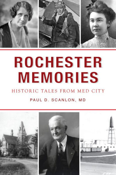 Rochester Memories: Historic Tales from Med City
