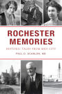 Rochester Memories: Historic Tales from Med City