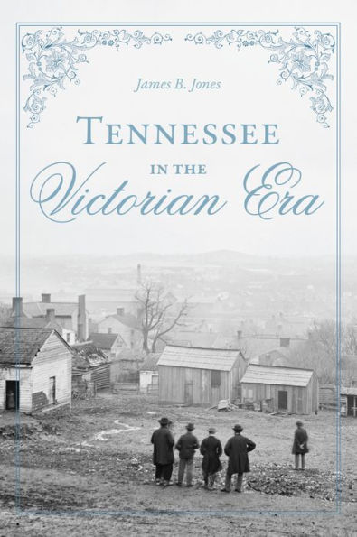 Tennessee the Victorian Era