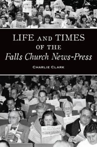 Free audio books for mobile download Life and Times of the Falls Church News-Press in English 9781467155328