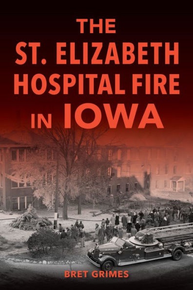 The St. Elizabeth Hospital Fire Iowa