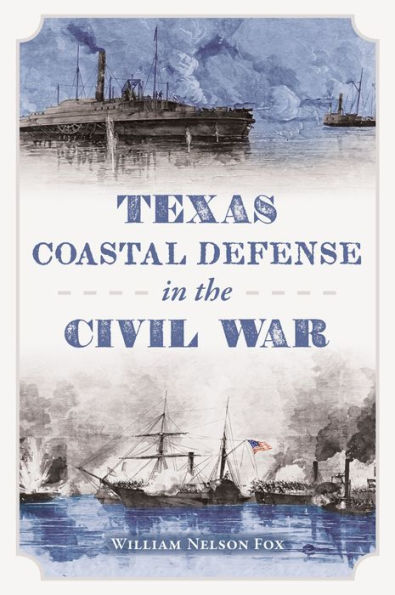 Texas Coastal Defense the Civil War