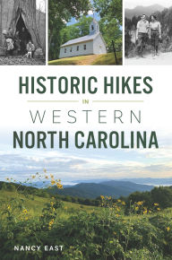 Title: Historic Hikes in Western North Carolina, Author: Nancy East