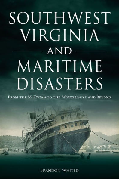 Southwest Virginia and Maritime Disasters: From the SS Vestris to Morro Castle Beyond