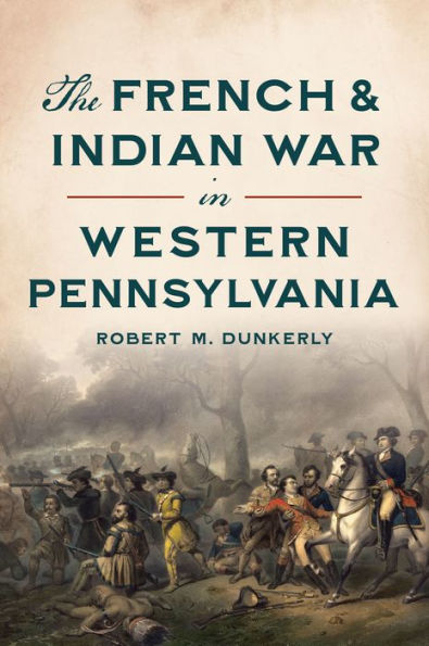 The French & Indian War Western Pennsylvania