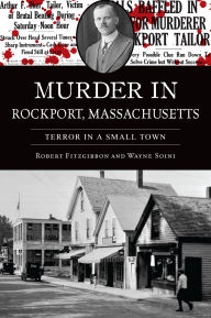 Free ebook download ebook Murder in Rockport, Massachusetts: Terror in a Small Town 9781467156318