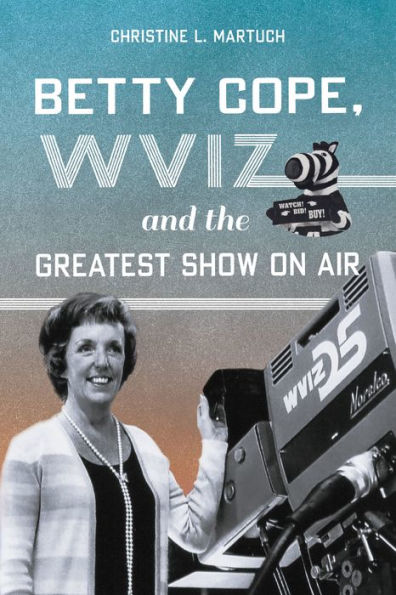 Betty Cope, WVIZ, and the Greatest Show on Air