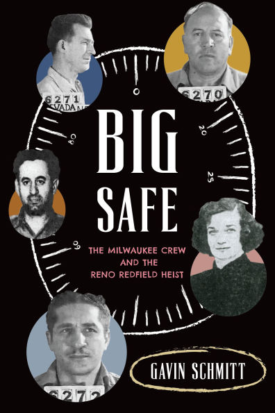 Big Safe: the Milwaukee Crew and Reno Redfield Heist