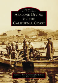 Title: Abalone Diving on the California Coast, Author: Steve Rebuck