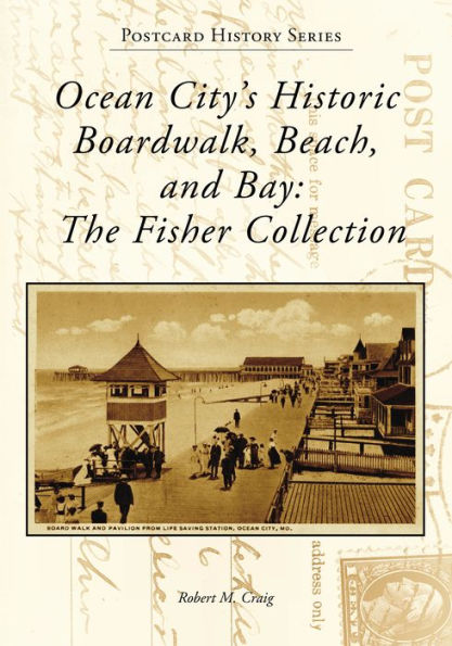 Ocean City's Historic Boardwalk, Beach, and Bay: The Fisher Collection