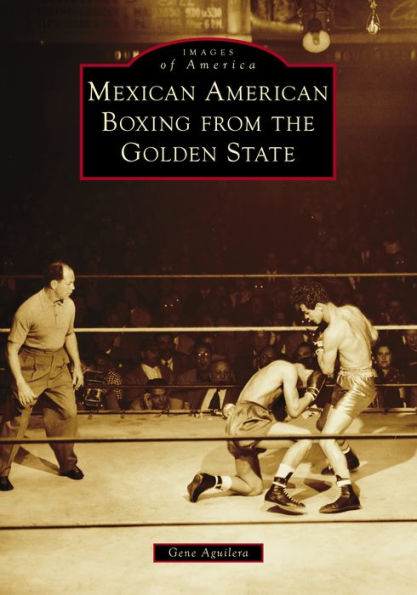 Mexican American Boxing from the Golden State
