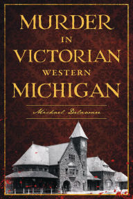 Free book downloads bittorrent Murder in Victorian Western Michigan