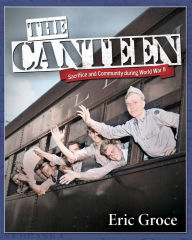 Text books to download The Canteen: Sacrifice and Community during World War II
