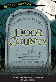 Title: The Ghostly Tales of Door County, Author: Arcadia Publishing