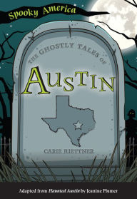 Title: The Ghostly Tales of Austin, Author: Arcadia Publishing