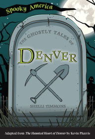 Title: The Ghostly Tales of Denver, Author: Arcadia Publishing