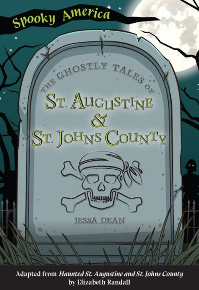 The Ghostly Tales of St. Augustine and Johns County