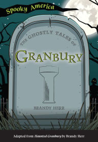 Title: The Ghostly Tales of Granbury, Author: Brandy Herr