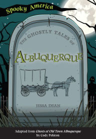 Title: The Ghostly Tales of Albuquerque, Author: Arcadia Publishing