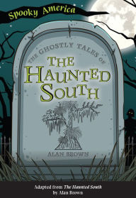 Title: The Ghostly Tales of the Haunted South, Author: Arcadia Publishing