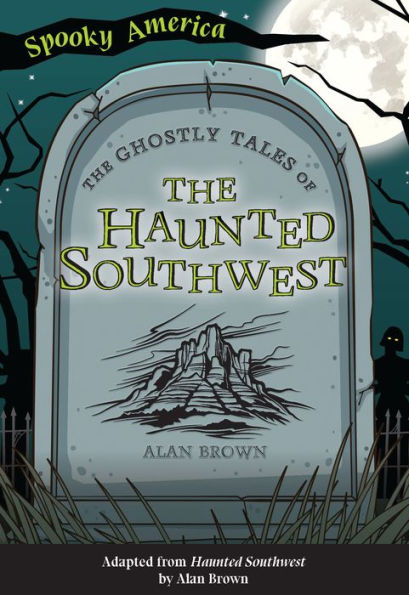 the Ghostly Tales of Haunted Southwest